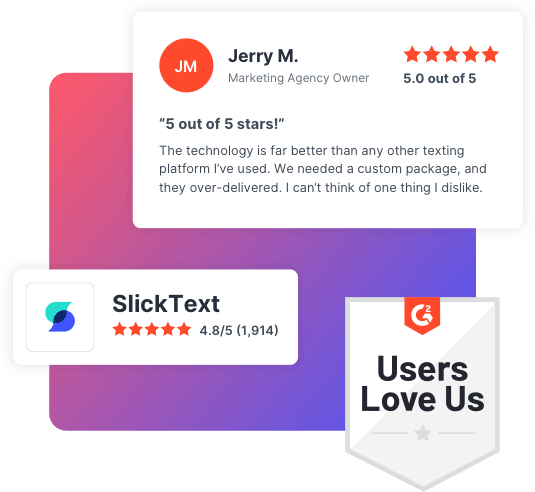 SlickText's 4.8 out of 5 rating on G2, a five-star customer review, and the G2 Users Love Us badge